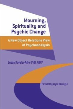 Mourning, Spirituality and Psychic Change - Kavaler-Adler, Susan