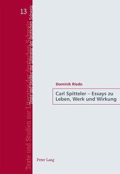 Carl Spitteler ¿ Essays zu Leben, Werk und Wirkung - Riedo, Dominik