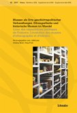 Museen als Orte geschichtspolitischer Verhandlungen. Ethnografische und historische Museen im WandelLieux des négociations politiques de l'histoire. L'évolution des musées d'ethnographie et d'histoire