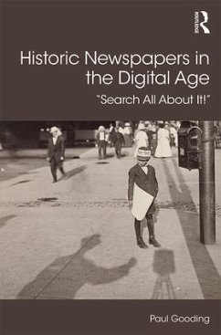 Historic Newspapers in the Digital Age - Gooding, Paul (University of East Anglia, UK)