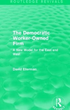 The Democratic Worker-Owned Firm (Routledge Revivals) - Ellerman, David