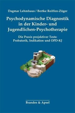 Psychodynamische Diagnostik in der Kinder- und Jugendlichen-Psychotherapie - Lehmhaus, Dagmar;Reiffen-Züger, Bertke