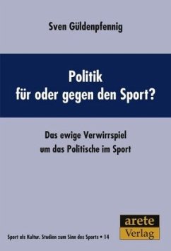 Politik für oder gegen den Sport? - Güldenpfennig, Sven