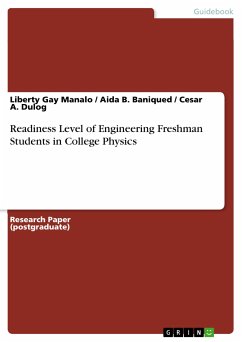 Readiness Level of Engineering Freshman Students in College Physics (eBook, ePUB) - Manalo, Liberty Gay; Baniqued, Aida B.; Dulog, Cesar A.