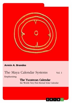 The Maya Calendar Systems Vol. 1 (eBook, ePUB)