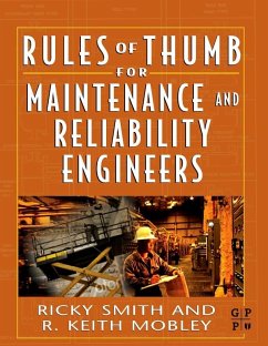 Rules of Thumb for Maintenance and Reliability Engineers (eBook, ePUB) - Smith, Ricky; Mobley President and CEO of Integrated Systems, Inc.