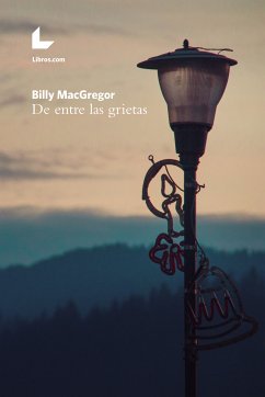 De entre las grietas (eBook, ePUB) - MacGregor, Billy