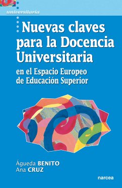 Nuevas claves para la Docencia Universitaria en el Espacio Europeo de Educación Superior (eBook, ePUB) - Benito, Águeda; Cruz, Ana