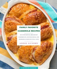 Family Favorite Casserole Recipes (eBook, ePUB) - Gundry, Addie