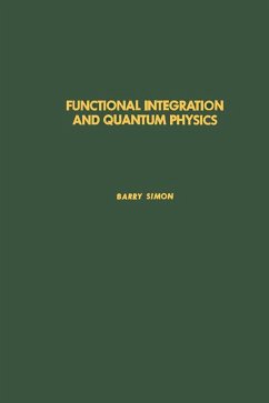 Functional Integration and Quantum Physics (eBook, ePUB)