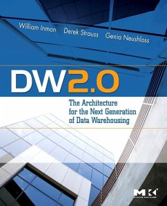 DW 2.0: The Architecture for the Next Generation of Data Warehousing (eBook, ePUB) - Inmon, W. H.; Strauss, Derek; Neushloss, Genia