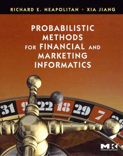 Probabilistic Methods for Financial and Marketing Informatics (eBook, ePUB) - Neapolitan, Richard E.; Jiang, Xia