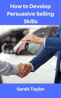Cover How to Develop Persuasive Selling Skills (eBook, ePUB)