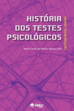 História dos Testes Psicológicos (eBook, ePUB) - Silva, Maria Cecilia Vilhena Moraes