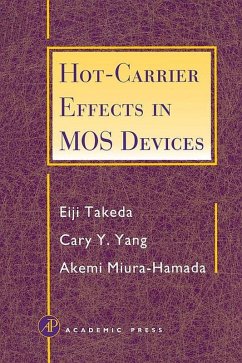 Hot-Carrier Effects in MOS Devices (eBook, ePUB) - Takeda, Eiji; Yang, Cary Y.; Miura-Hamada, Akemi