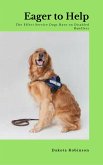 Eager to Help: The Effect Service Dogs Have on Disabled Owners (eBook, ePUB) Eager to Help: The Effect Service Dogs Have on Disabled Owners (eBook, ePUB)