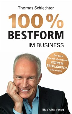 100% Bestform im Business (eBook, ePUB) - Schlechter, Thomas