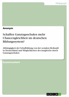 Schaffen Ganztagsschulen mehr Chancengleichheit im deutschen Bildungssystem? (eBook, PDF)