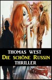 Die schöne Russin: Thriller (eBook, ePUB)