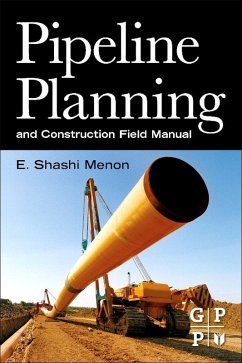 Pipeline Planning and Construction Field Manual (eBook, ePUB) - Menon, E. Shashi