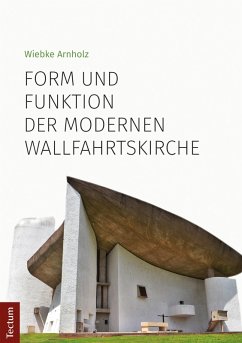 Form und Funktion der modernen Wallfahrtskirche (eBook, PDF) - Arnholz, Wiebke