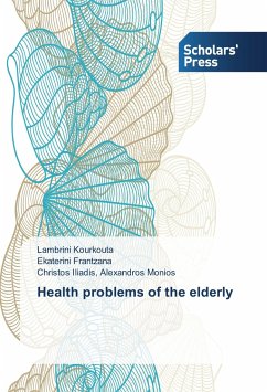 Health problems of the elderly - Kourkouta, Lambrini;Frantzana, Ekaterini;Alexandros Monios, Christos Iliadis,