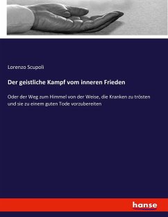 Der geistliche Kampf vom inneren Frieden - Scupoli, Lorenzo