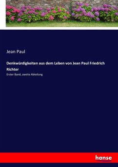 Denkwürdigkeiten aus dem Leben von Jean Paul Friedrich Richter - Jean Paul