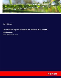 Die Bevölkerung von Frankfurt am Main im XIV. und XV. Jahrhundert - Bücher, Karl