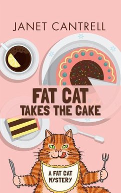 Fat Cat Takes the Cake - Cantrell, Janet