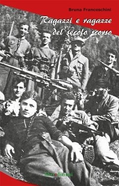 Ragazzi e ragazze del secolo scorso - Franceschini, Bruna