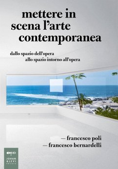 Cover Mettere in scena l'arte contemporanea. Dallo spazio dell'opera allo spazio intorno all'opera