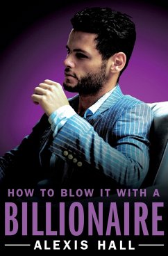 How to Blow It with a Billionaire - Hall, Alexis