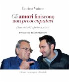 Gli amori finiscono, non preoccupatevi. Duecento42 aforismi, circa Gli amori finiscono, non preoccupatevi. Duecento42 aforismi, circa