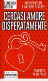 Cercasi amore disperatamente Cercasi amore disperatamente