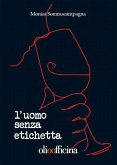 L' uomo senza etichetta L' uomo senza etichetta