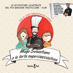 Mago Sebastiano e la torta Supercioccolatosa - Caridi, Sebastiano