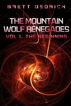The Mountain Wolf Renegades Vol. 1 The Beginning - Dedrick, Brett