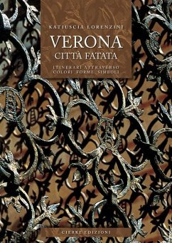 Verona città fatata. Itinerari attarverso colori forme simboli - Lorenzini, Katiuscia