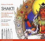 Shakti. Divinità femminili, mandala e geometrie sacre. Con 42 immagini da colorare