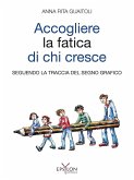 Accogliere la fatica di chi cresce. Seguendo la traccia del segno grafico Accogliere la fatica di chi cresce. Seguendo la traccia del segno grafico