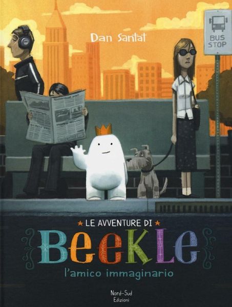 Le avventure di Beekle. L'amico immaginario Le avventure di Beekle. L'amico immaginario