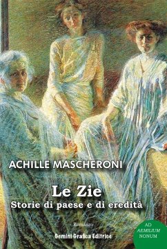 Le zie. Storie di paese e di eredità Cover Le zie. Storie di paese e di eredità