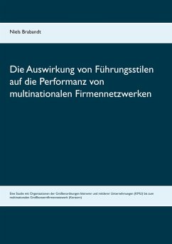 Die Auswirkung von Führungsstilen auf die Performanz von multinationalen Firmennetzwerken - Brabandt, Niels