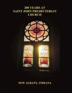 200 Years at Saint John Presbyterian Church: Volume 1 - Holt, Jack M.; Krebs, Meri; Finch, Mick