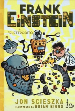 Frank Einstein e l'elettrodito - Scieszka, Jon