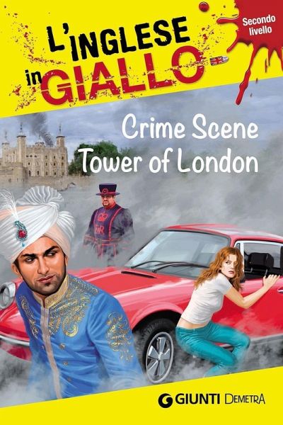 Crime scene Tower of London. I racconti che migliorano il tuo inglese! Secondo livello
