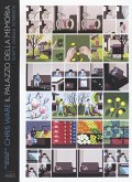 Il palazzo della memoria. Chris Ware. Scritti, disegni, interviste Il palazzo della memoria. Chris Ware. Scritti, disegni, interviste