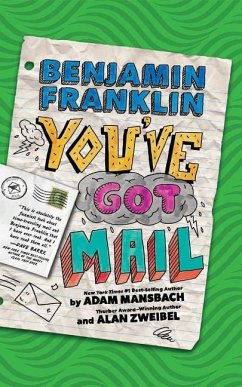 Benjamin Franklin: You've Got Mail - Mansbach, Adam; Zweibel, Alan