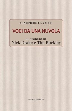 Voci da una nuvola. Il segreto di Nick Drake e Tim Buckley - La Valle, Giampiero